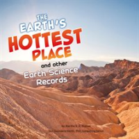 Earth_s_Hottest_Place_and_Other_Earth_Science_Records